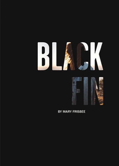 Black Fin by Mary Frisbee